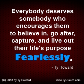 Ty Howard Fearless Quote