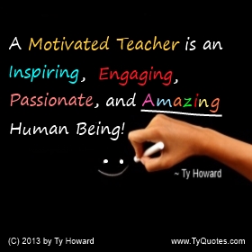 How to Motivate Teachers - by Ty Howard - CapturingGreatness.com